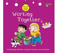 Working Together: Good Manners and Character (Aklhaaq Building For Kids)