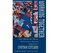 Working Together: How Workplace Bonds Strengthen a Diverse Democracy