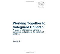 Working together to safeguard children: A guide to inter-agency working to safeguard and promote the welfare of children