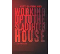 Working Up To The Slaughterhouse