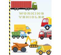 Working Vehicles Coloring Book: Emergency, Construction, and Other Machines Coloring Book for Children Ages 2-5