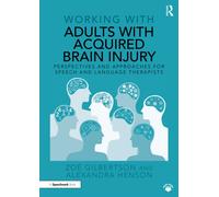 Working with Adults with Acquired Brain Injury : Perspectives and Approaches for Speech and Language Therapists