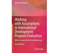 Working with Assumptions in International Development Program Evaluation : With a Foreword by Michael Bamberger