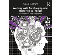 Working with Autobiographical Memories in Therapy: Assessment and Treatment