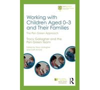 Working with Children Aged 0-3 and Their Families: The Pen Green Approach (Pen Green Books for Early Years Educators)