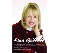Working with Children and Animals: The Autobiography of Liza Goddard