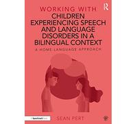 Working with Children Experiencing Speech and Language Disorders in a Bilingual Context – Routledge