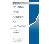 Working with Children of Alcoholics: The Practitioner's Handbook (Science; 976)