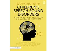Working with Children’s Speech Sound Disorders: A Practical Guide for Speech and Language Therapists