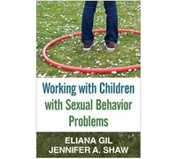 Working with Children with Sexual Behavior Problems