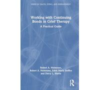 Working with Continuing Bonds in Grief Therapy: A Practical Guide (Series in Death, Dying, and Bereavement)