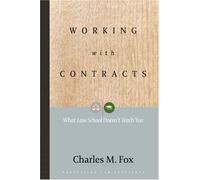Working with Contracts: What Law School Doesn't Teach You