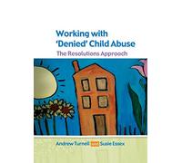Working with Denied Child Abuse: The Resolutions Approach
