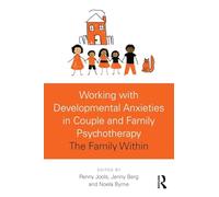 Working with Developmental Anxieties in Couple and Family Psychotherapy: The Family Within