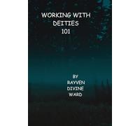 Working With Dieties 101: 10 (Spirituality 101)