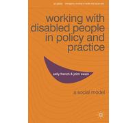 Working with Disabled People in Policy and Practice: A social model: 1 (Interagency Working in Health and Social Care)