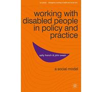 Working with Disabled People in Policy and Practice: A social model: 1 (Interagency Working in Health and Social Care)