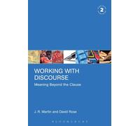 Working with Discourse : Meaning Beyond the Clause