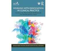 Working with Dissociation in Clinical Practice: Guidance for Mental Health Professionals and Multi-Disciplinary Teams