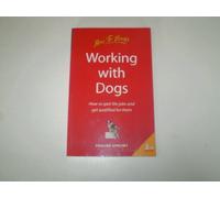 Working with Dogs: 2nd edition: How to Spot the Jobs and Get Qualified for Them