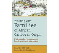 Working with Families of African Caribbean Origin: Understanding Issues around Immigration and Attachment