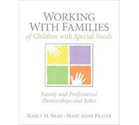Working with Families of Children with Special Needs: Family and Professional Partnerships and Roles