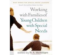 Working with Families of Young Children with Special Needs (What Works for Special-Needs Learners)
