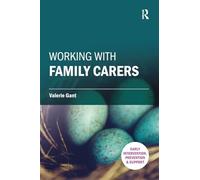 Working with Family Carers (Early Intervention, Prevention and Support)