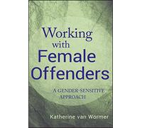 Working with Female Offenders: A Gender-Sensitive Approach