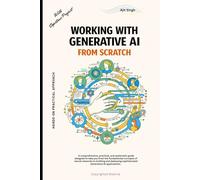 Working with Generative AI from Scratch