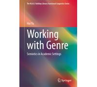 Working with Genre : Semiotics in Academic Settings