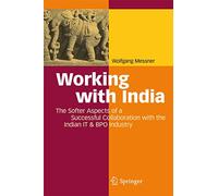 Working with India: The Softer Aspects of a Successful Collaboration with the Indian IT & BPO Industry