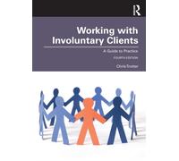 Working with Involuntary Clients by Trotter Chris Monash University Australia