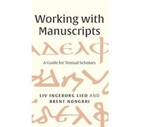Working with Manuscripts: A Guide for Textual Scholars