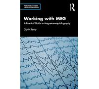 Working with MEG: A Practical Guide to Magnetoencephalography (Practical Guides to Neuroimaging)