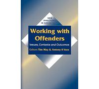 Working with Offenders: Issues, Contexts and Outcomes: 1 (New Directions in Social Work series)