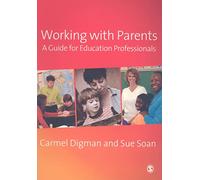 Working with Parents: A Guide for Education Professionals