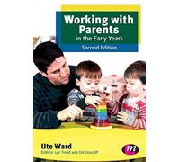 Working with Parents in the Early Years (Early Childhood Studies Series)