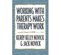 Working with Parents Makes Therapy Work