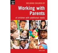 Working with parents: of Children with Additional Needs (Inclusion)