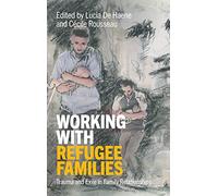 Working with Refugee Families: Trauma and Exile in Family Relationships