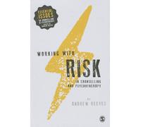 Working with Risk in Counselling and Psychotherapy: (Essential Issues in Counselling and Psychotherapy - Andrew Reeves)