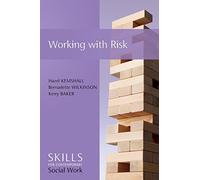 Working with Risk: Skills for Contemporary Social Work