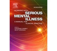 Working With Serious Mental Illness: A Manual for Clinical Practice