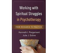 Working with Spiritual Struggles in Psychotherapy: From Research to Practice