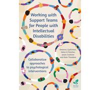 Working with Support Teams for People with Intellectual Disabilities: Collaborative approaches to psychological interventions
