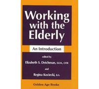 Working with the Elderly: An Introduction (Golden Age Books)