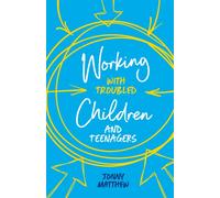 Working with Troubled Children and Teenagers