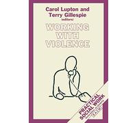Working with Violence: 24 (Practical Social Work Series)