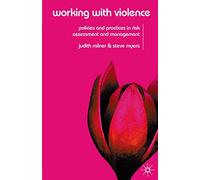 Working With Violence: Policies and Practices in Risk Assessment and Management